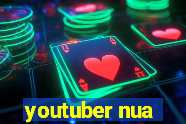 youtuber nua